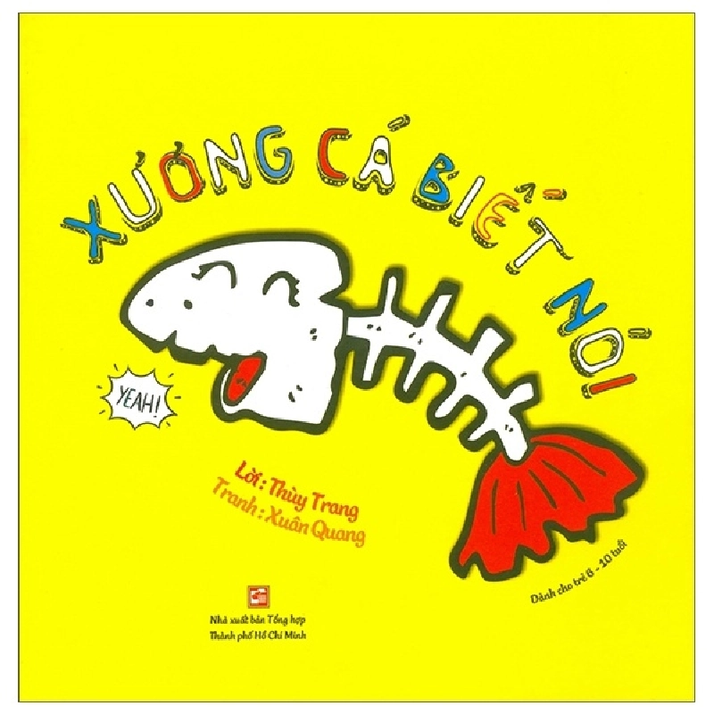 Xương Cá Biết Nói (Dành Cho Trẻ 6-10 Tuổi) (2020) - Thuỳ Trang, Xuân Quang 743357