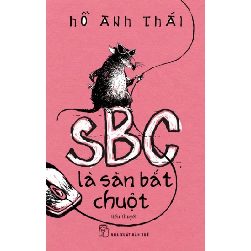 SBC Là Săn Bắt Chuột - Hồ Anh Thái ASB.PO Oreka Blogmeo 230225 515190