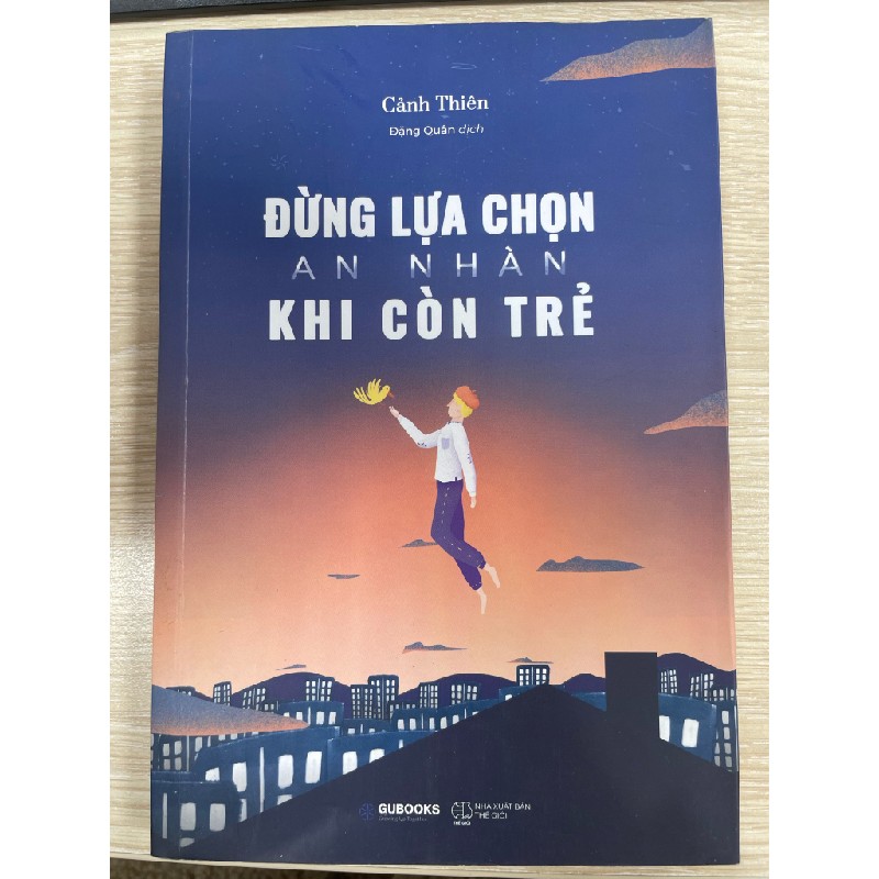 Đừng lựa chọn an nhàn khi còn trẻ - Cảnh Thiên 22417