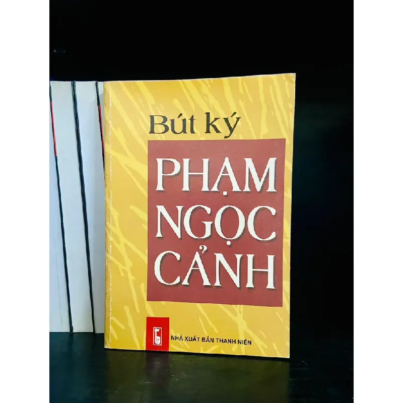 Bút ký Phạm Ngọc Cảnh 553909
