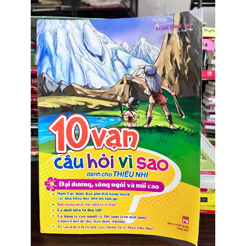 10 vạn câu hỏi vì sao dành cho THIẾU NHI - Trịnh Diệu Huệ (Người dịch: Tuệ Văn) 935225
