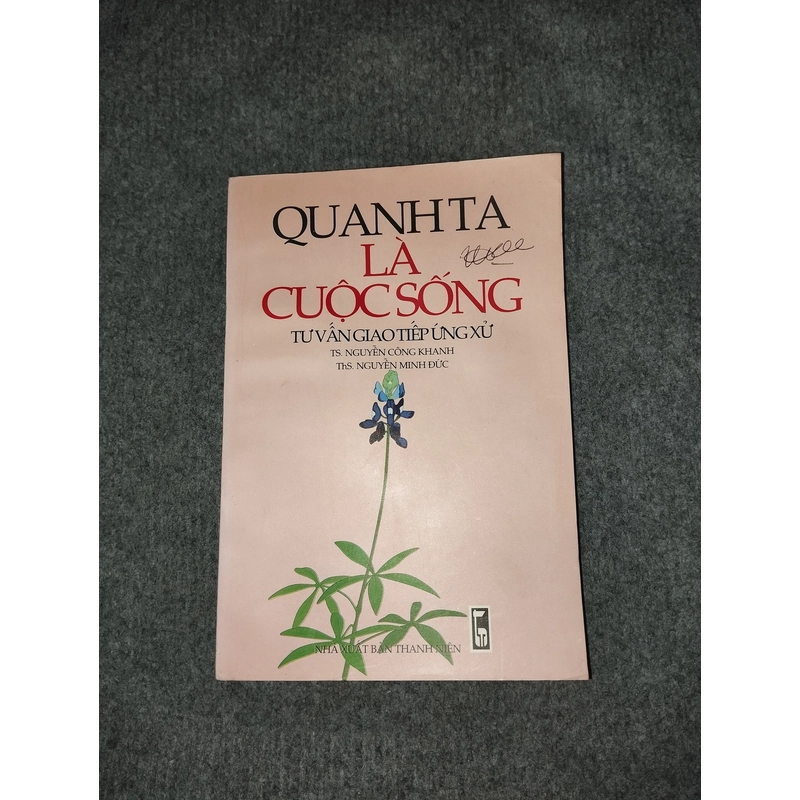 QUANH TA LÀ CUỘC SỐNG. TƯ VẤN GIAO TIẾP ỨNG XỬ 494553