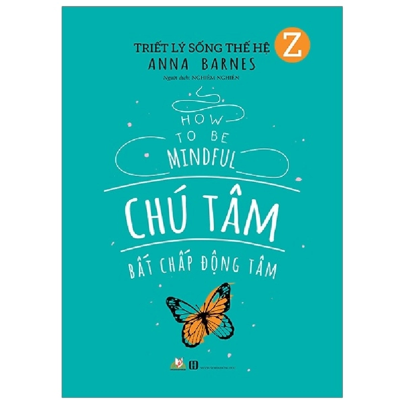 Triết Lý Sống Thế Hệ Z - Chú Tâm Bất Chấp Động Tâm - Anna Barnes 287653