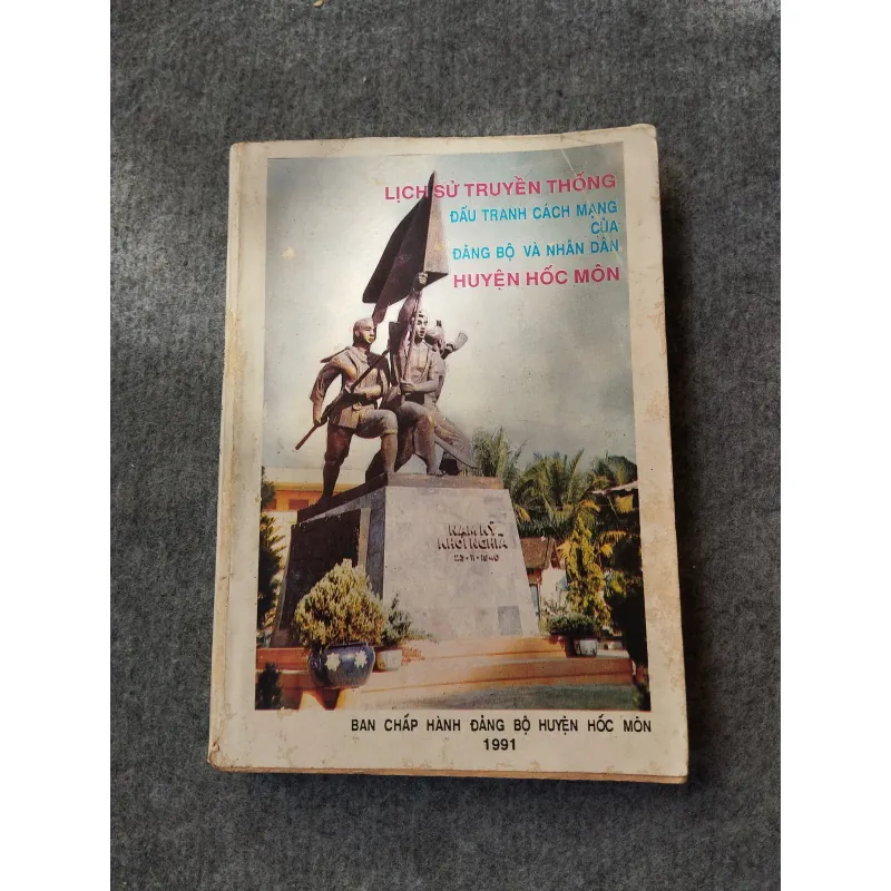 LỊCH SỬ TRUYỀN THỐNG ĐẤU TRANH CÁCH MẠNG CỦA ĐẢNG BỘ VÀ NHÂN DÂN HUYỆN HỐC MÔN 697764