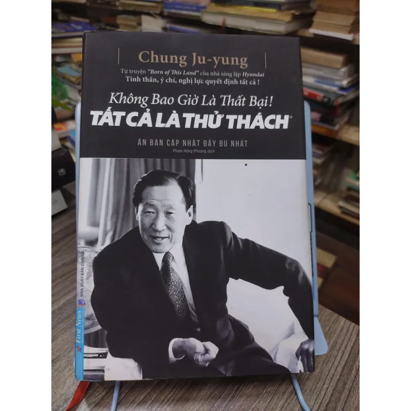 Sách: Không bao giờ là thất bại! Tất cả chỉ là thử thách - Chung Ju-yung (A2) 589241