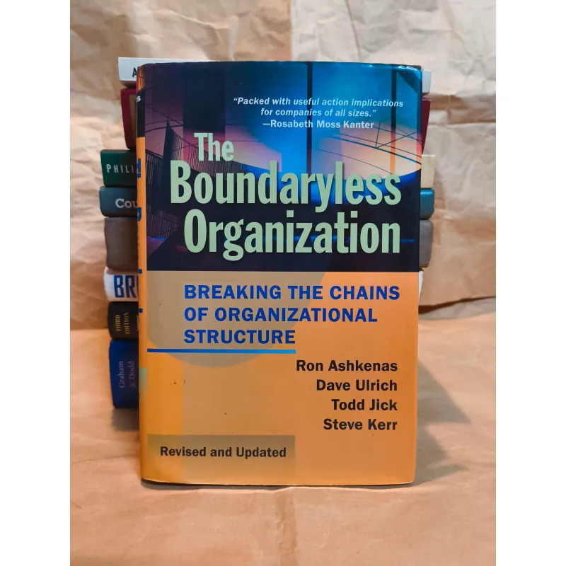 The Boundaryless Organization - Andrew Ashkenas, David Ulrich, Todd Jick, Steve Kerr 1012964