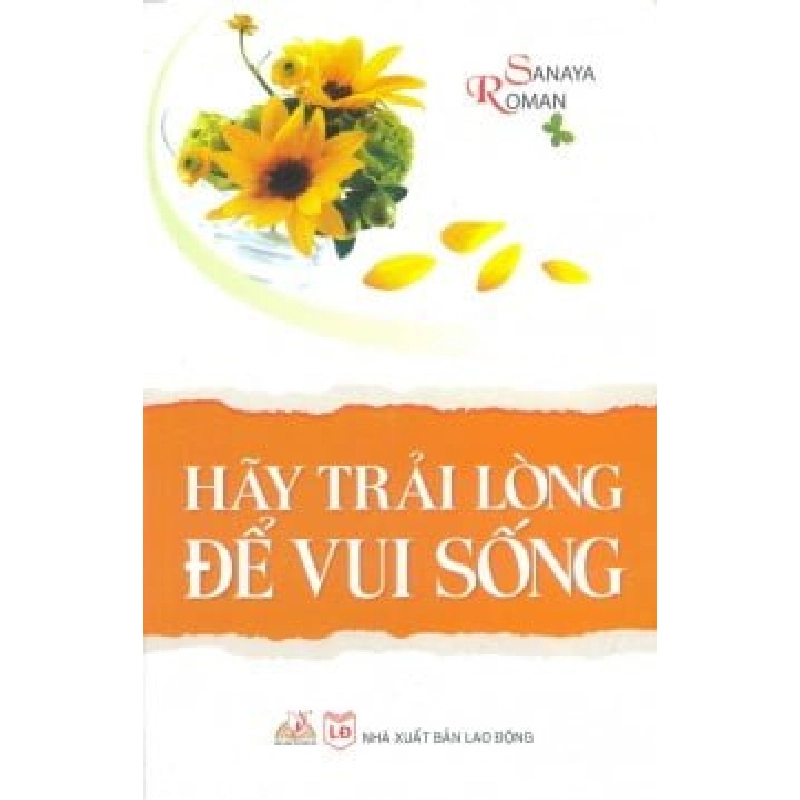Hãy Trải Lòng Để Vui Sống - Sanaya Roman ASB.PO Oreka Blogmeo 230225 394522