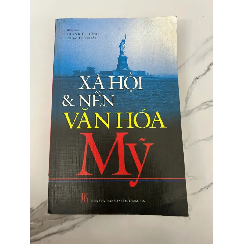 XÃ HỘI & NỀN VĂN HÓA MỸ - Trần Kiết Hùng, Phạm Thế Châu (Biên soạn) - Văn hóa / Xã hội học 699580