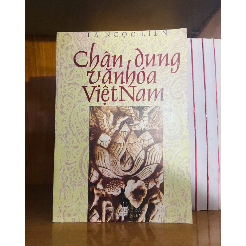 Chân dung văn hóa Việt Nam - Tạ Ngọc Liên 756532