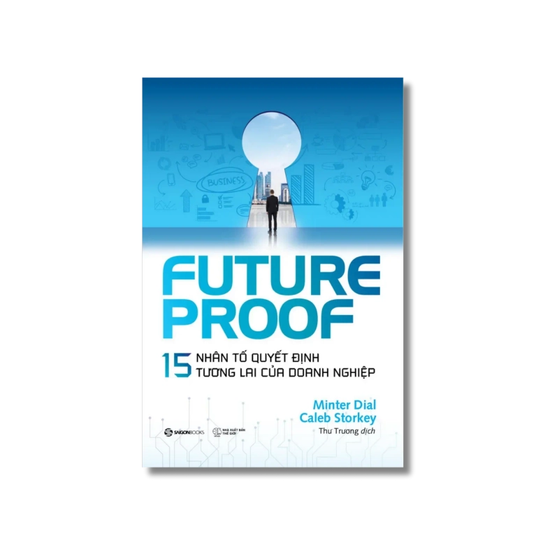 FUTUREPROOF - 15 nhân tố quyết định tương lai của doanh nghiệp - Caleb Storkey ; Minter Dial 721441
