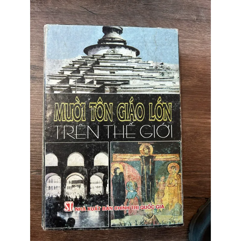 Mười Tôn Giáo Lớn Trên Thế Giới - (Nhà xuất bản Chính trị Quốc gia) 708290