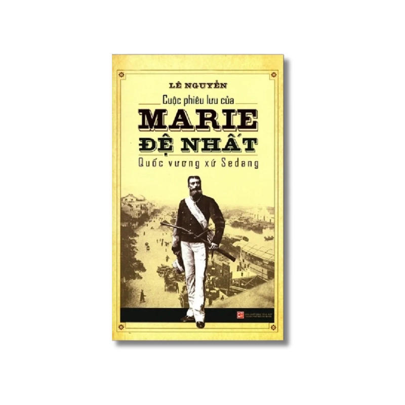 Cuộc phiêu lưu của Marie đệ nhất - Quốc vương xứ Sedang - Lê Nguyễn Vanvosach 722154
