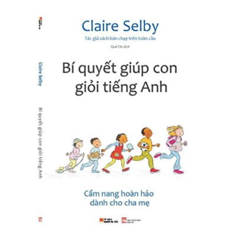 Bí quyết giúp con giỏi tiếng anh (2018) - Claire Selby New 100% HCM.PO Oreka-Blogmeo 33446