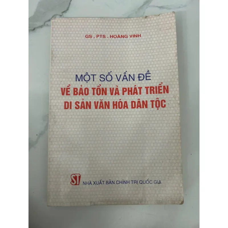 Một Số Vấn Đề Về Bảo Tồn Và Phát Triển Di Sản Văn Hóa Dân Tộc – GS. PTS. Hoàng Vinh 699001