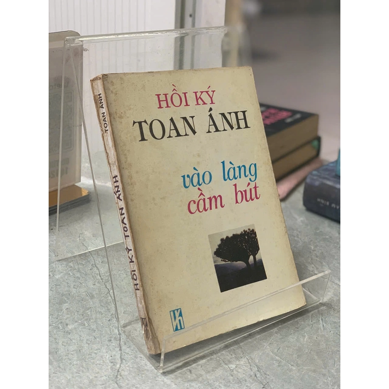 HỒI KÝ TOAN ÁNH - VÀO LÀNG CẦM BÚT 502972