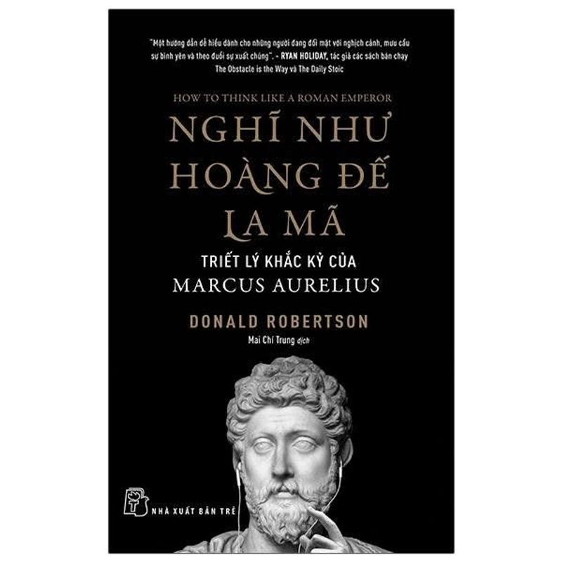 Nghĩ Như Hoàng Đế La Mã: Triết Lý Khắc Kỷ Của Marcus Aurelius  387900