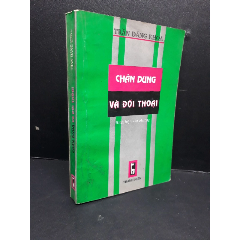 Chân dung và đối thoại mới 70% ố vàng có viết têntrang đầu 1999 HCM2809 Trần Đăng Khoa VĂN HỌC 339829