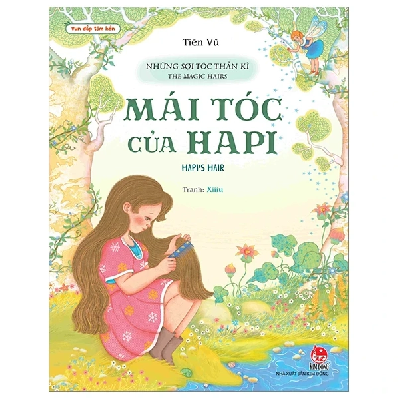 Vun Đắp Tâm Hồn - Những Sợi Tóc Thần Kì - Mái Tóc Của Hapi - The Magic Hairs - Hapi's Hair - Tiên Vũ, Xiiiu (Mới 100%) Truyện thiếu nhi, NXB Kim Đồng - SÁCH ĐẠI HỌC 487358