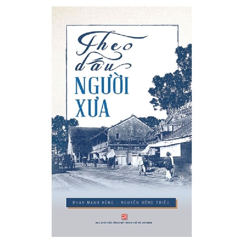 Theo Dấu Người Xưa - Phan Mạnh Hùng, Nguyễn Đông Triều 159579