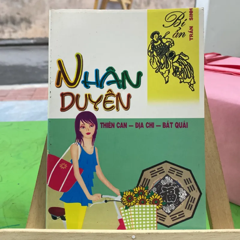 📕 NHÂN DUYÊN – Bí ẩn Thiên Can · Địa Chi · Bát Quái  746363