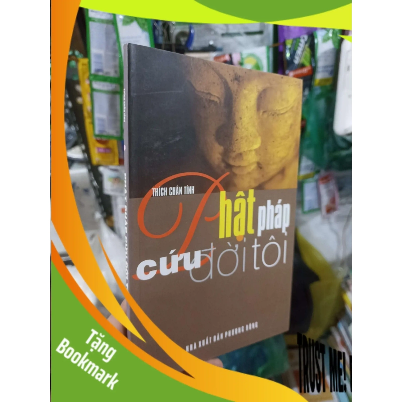 (TẶNG BOOKMARK) Phật pháp cứu đời tôi - Thích Chân Tính 2006 mới 90% Phật giáo RBK2702 950544