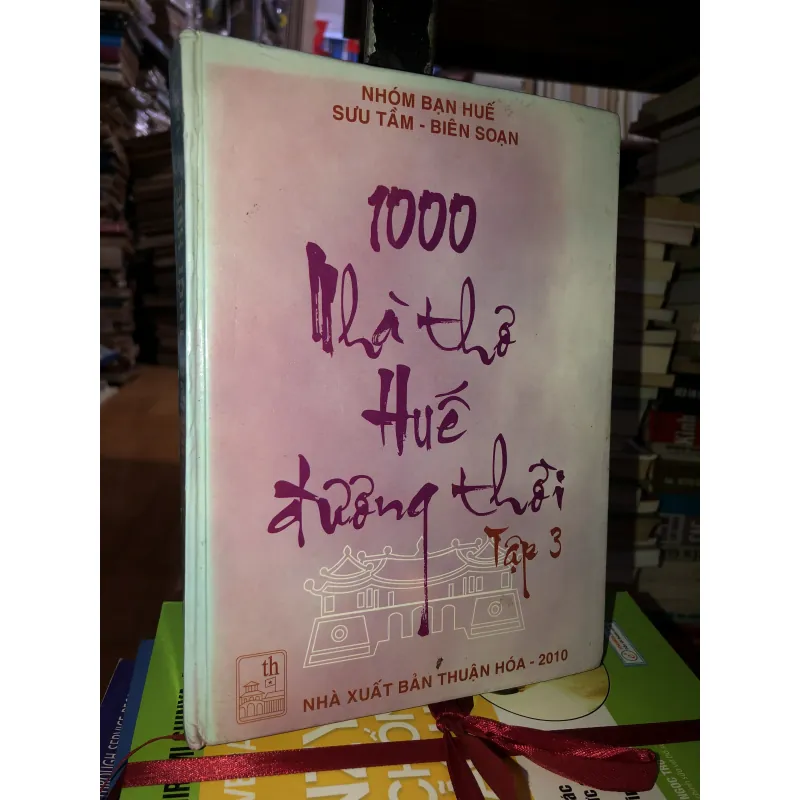 1000 nhà thơ Huế đương thời tập 3 1029553