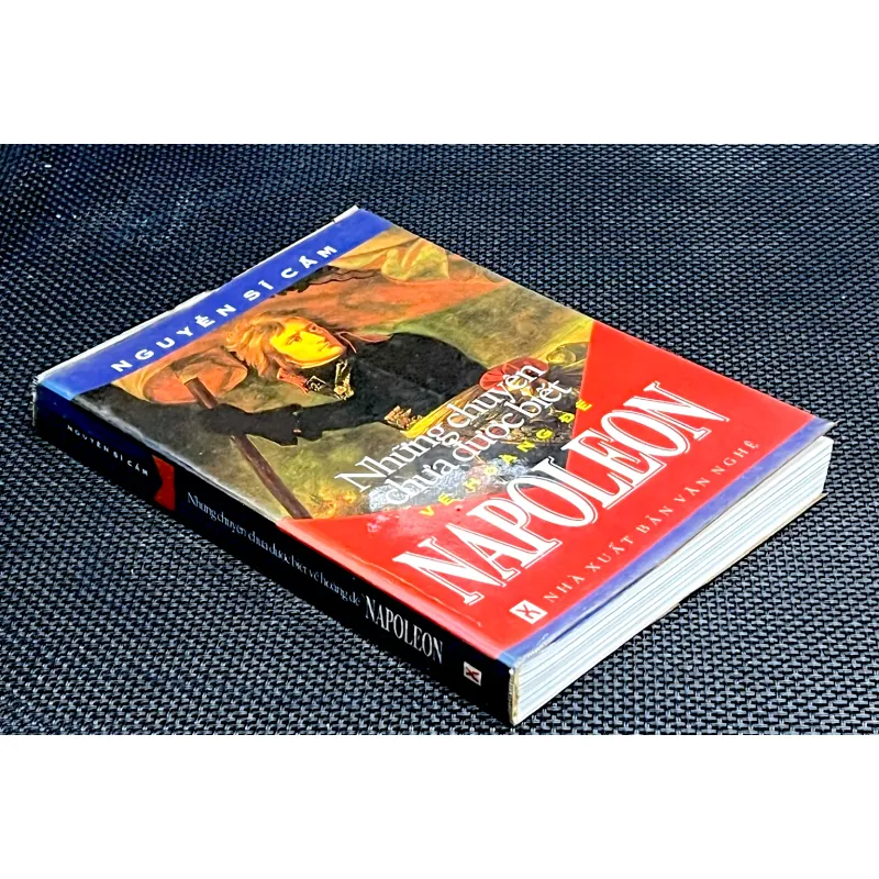 NHỮNG ĐIỀU CHƯA ĐƯỢC BIẾT VỀ NAPOLEON - NGUYỄN SĨ CẨM 1026606