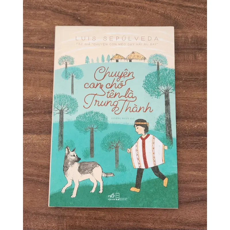 CHUYỆN CON CHÓ TÊN LÀ TRUNG THÀNH - Nhà văn Luis Sepúlveda (94 trang) 720274