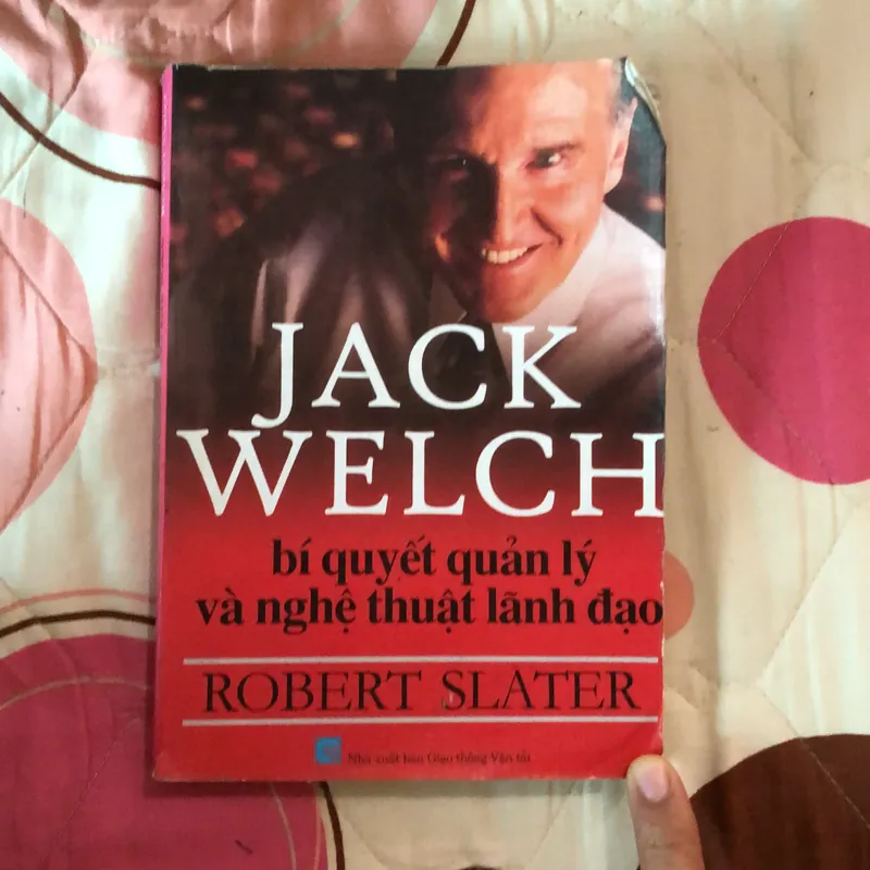 Jack Welch- Bí quyết quản lý và nghệ thuật lãnh đạo  689011