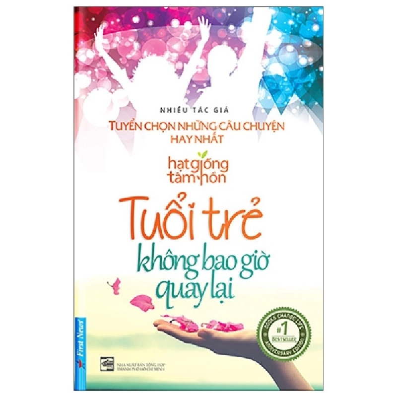 Hạt Giống Tâm Hồn - Tuổi Trẻ Không Bao Giờ Quay Lại - First News tổng hợp (Mới 100%) Nghệ thuật sống, First News - SÁCH ĐẠI HỌC 490751