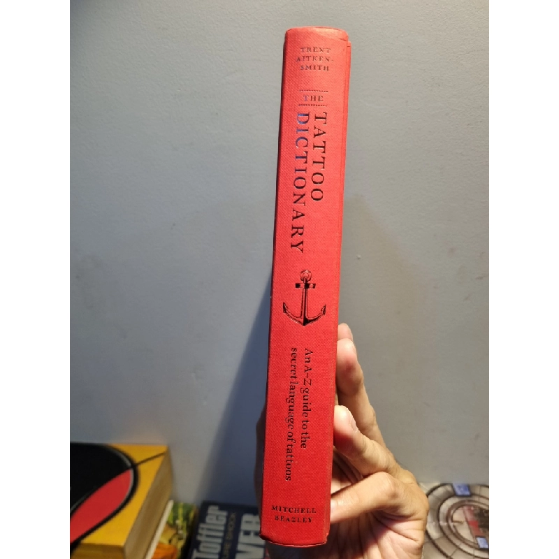 TATTOO DICTIONARY : An A-Z Guide To The Secret Language of Tattoos - Trent Aitken-Smith 233016