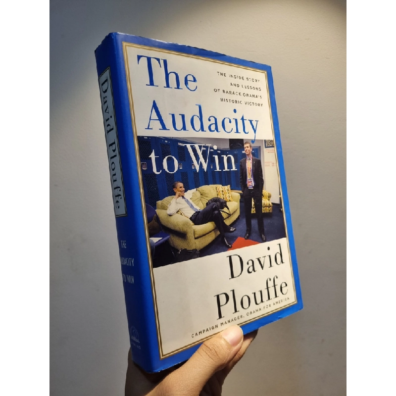 THE AUDACITY TO WIN : The Inside Story and Lessons of Barack Obama Historic Victory - David Plouffe 186132