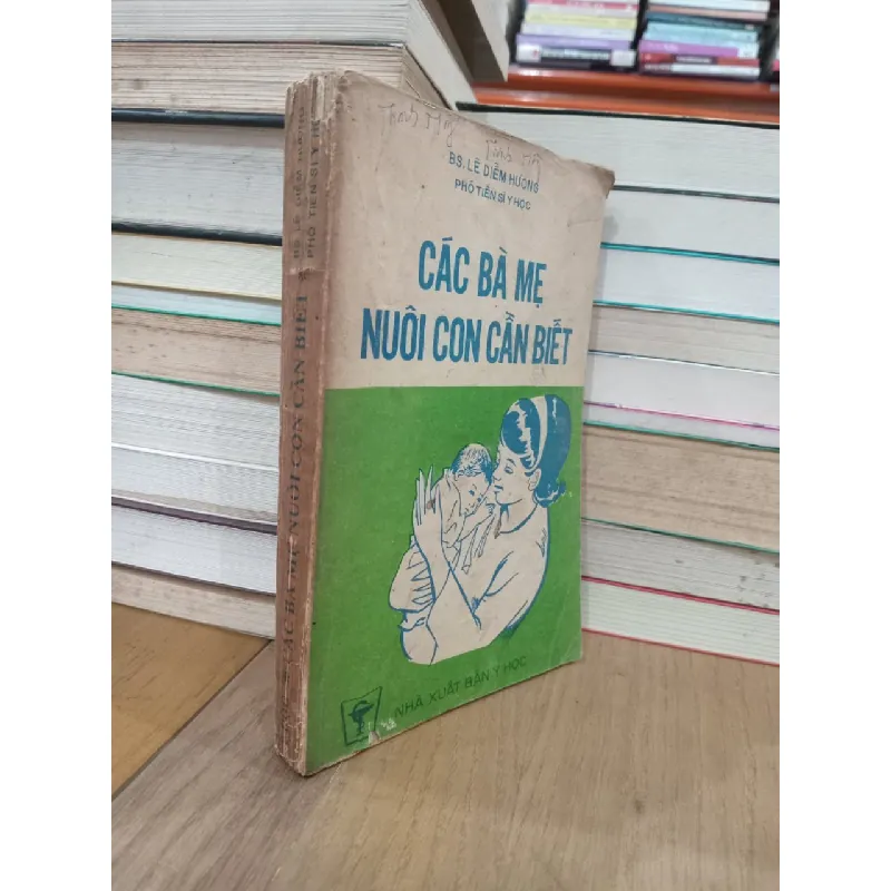 Các Bà Mẹ Nuôi Con Cần Biết - B.S Lê Diễm Hương 455965