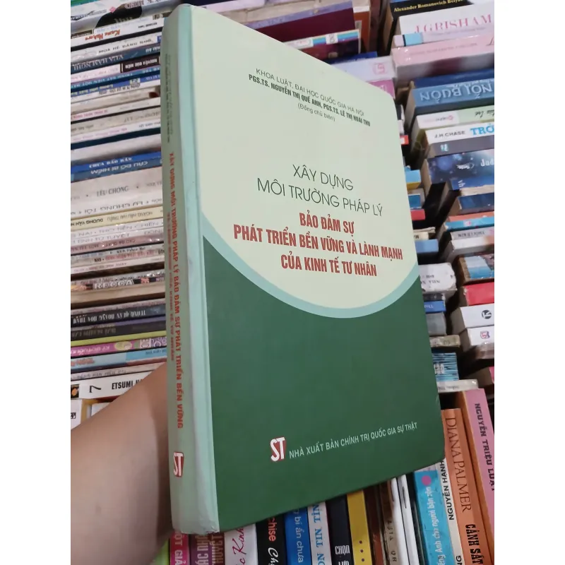 XÂY DỰNG MÔI TRƯỜNG PHÁP LÝ BẢO ĐẢM SỰ PHÁT TRIỂN BỀN VỮNG & LÀNH MẠNH CỦA KINH TẾ TƯ NHÂN 977400