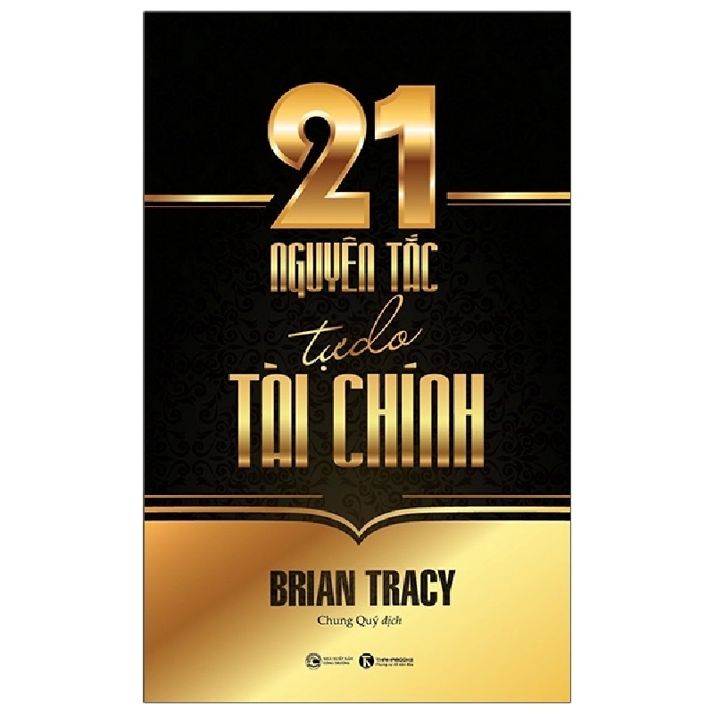 21 nguyên tắc tự do tài chính (TB) - Brian Tracy 2019 New 100% HCM.PO 29206