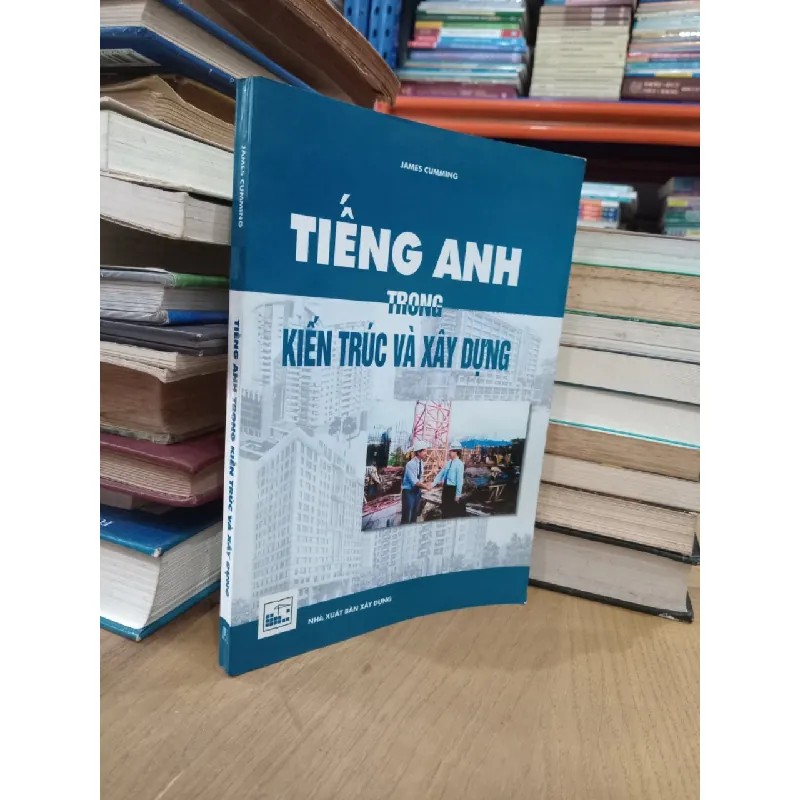 Tiếng Anh trong kiến trúc và xây dựng - James Cumming 596539
