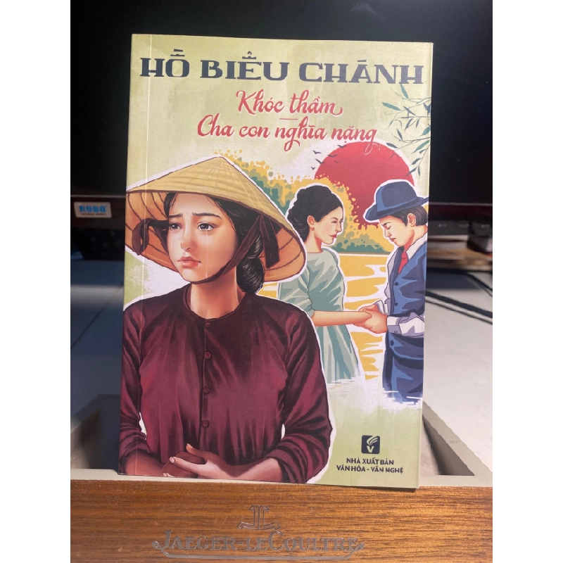 Khóc Thầm Cha Con Nghĩa Nặng- Hồ Biểu Chánh-NXB Văn Hoá Văn Nghệ 2020- Sách lưu kho mới 95% STB1256 456589