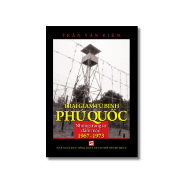 Trại giam tù binh Phú Quốc - Những trang sử đẫm máu (1967-1973) 730211