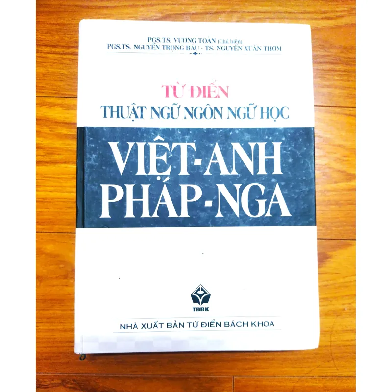 Sách: Từ điển thuật ngữ ngôn ngữ học Việt - Anh - Pháp - Nga - TG: PSG TS Vương Toàn 729168