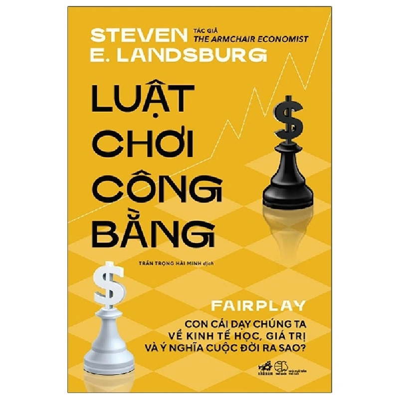 Luật Chơi Công Bằng - Steven E. Landsburg (Mới 100%) Sách tư duy, kỹ năng sống, Nhã Nam - SÁCH ĐẠI HỌC 479899