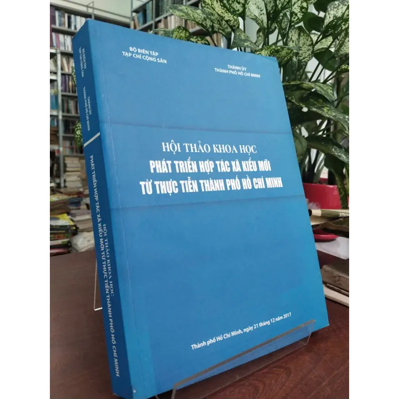 HỘI THẢO KHOA HỌC PHÁT TRIỂN HỢP TÁC XÃ KIỂU MỚI TỪ THỰC TIỄN THÀNH PHỐ HỒ CHÍ MINH 993360