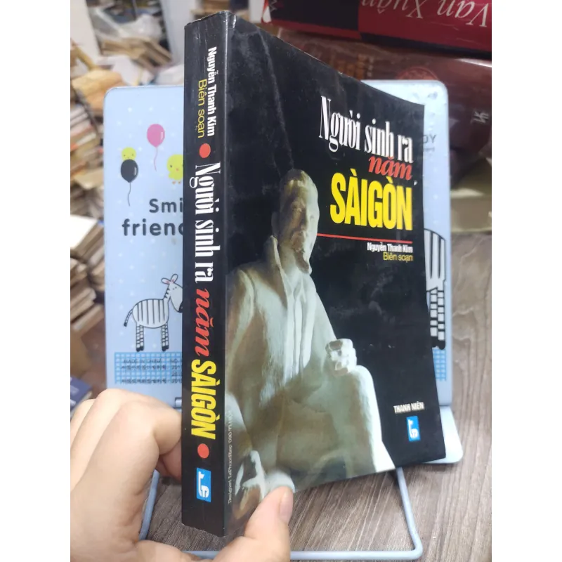 Sách: Người sinh ra Năm Sài Gòn - TG: Nguyễn Thanh Kim (biên soạn) (A2) 752502