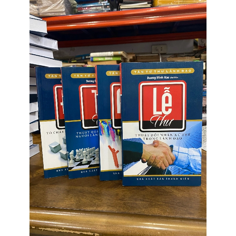 Tân tứ thư trong lãnh đạo (4 cuốn ) : Lễ, Ngôn, Trị, Đức - Dương Minh Hào 465523
