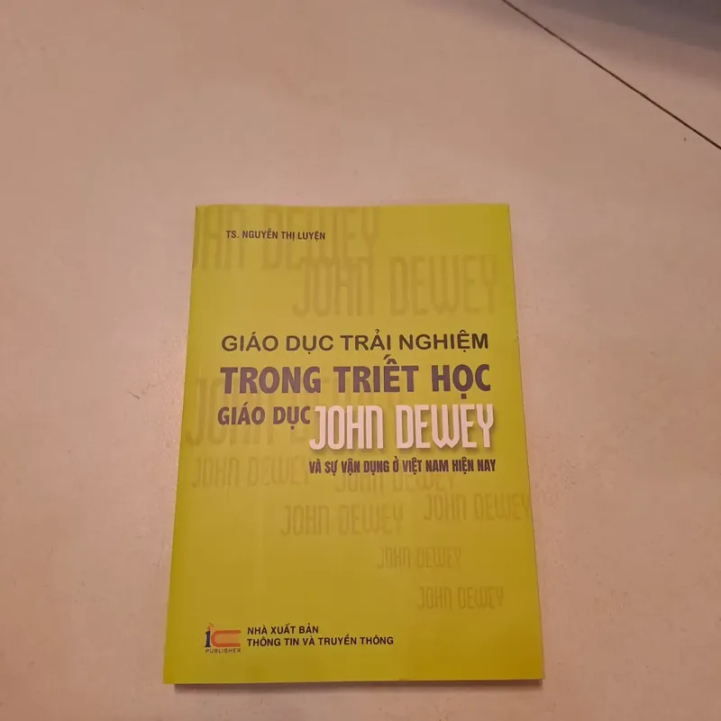 Giáo dục trải nghiệm trong triết học giáo dục John Dewey và sự vận dụng ở Việt Nam  688123