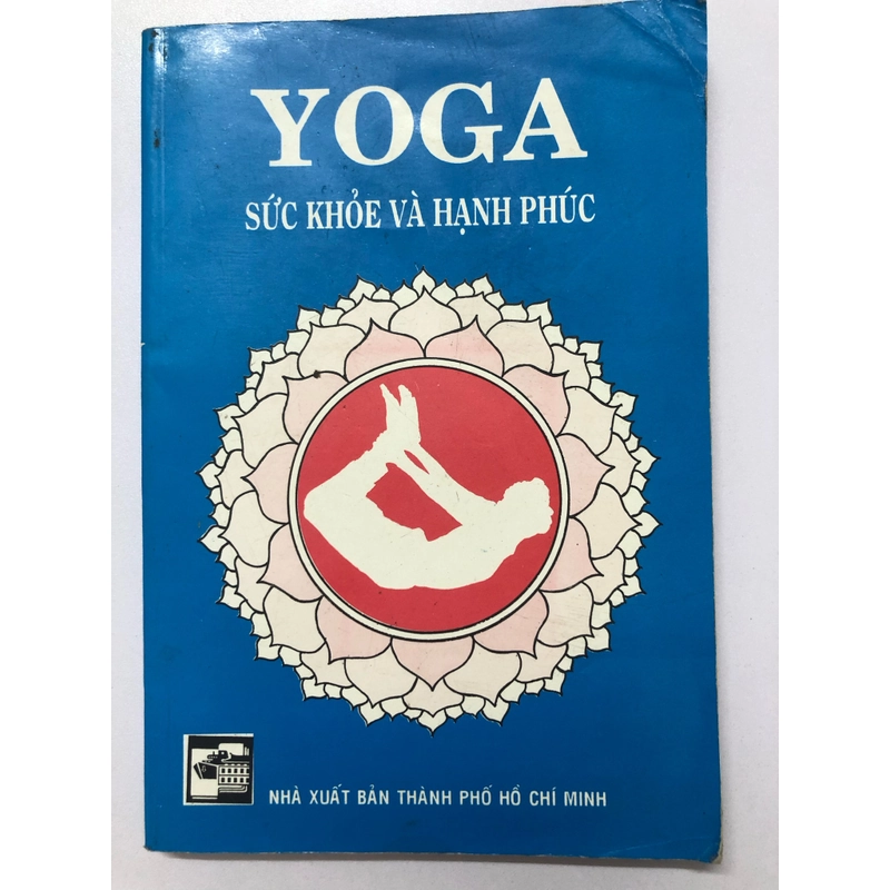 YOGA SỨC KHỎE VÀ HẠNH PHÚC - 155 TRANG, NXB: 2009 290671