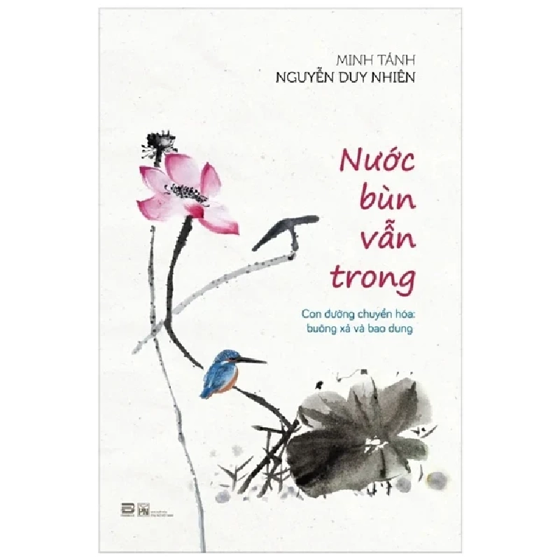 Nước Bùn Vẫn Trong - Minh Tánh Nguyễn Duy Nhiên (Mới 100%) Phật giáo, PhanBook - SÁCH ĐẠI HỌC 488575