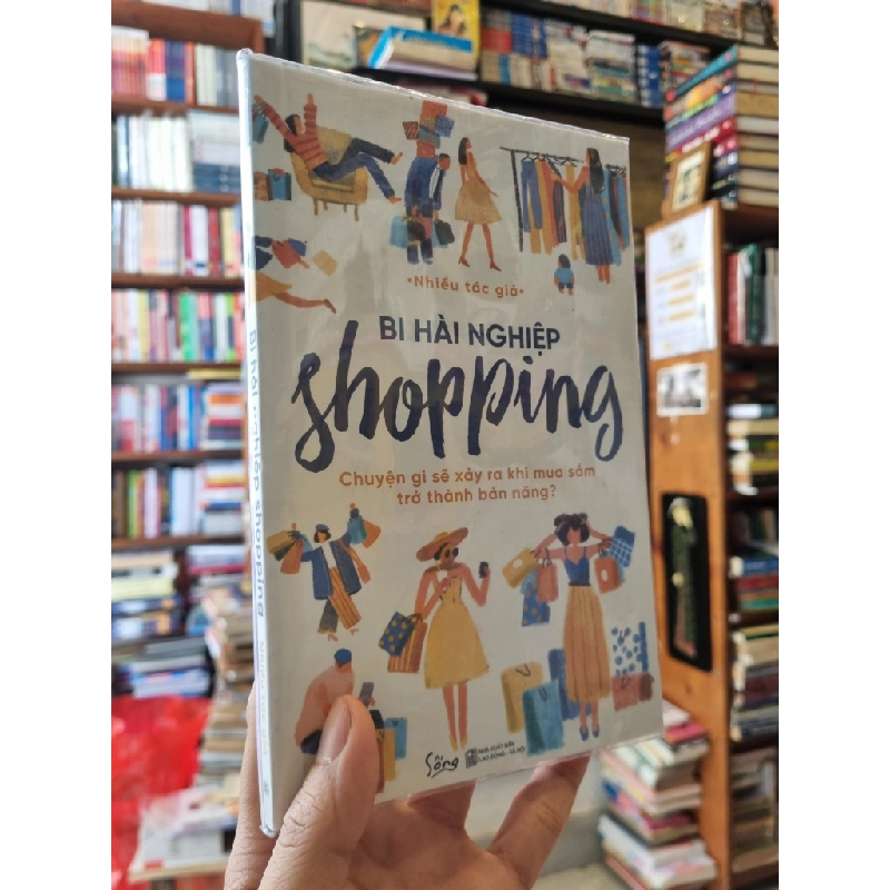 BI HÀI NGHIỆP SHOPPING : Chuyện gì sẽ xảy ra khi mua sắm trở thành bản năng 324663