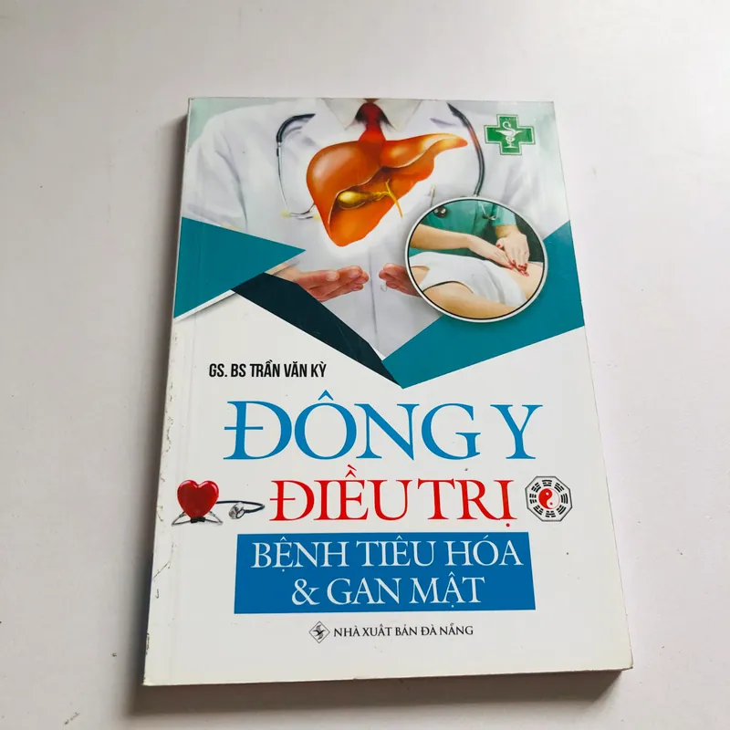 ĐÔNG Y ĐIỀU TRỊ BỆNH TIÊU HÓA & GAN MẬT ( Gs Trần Văn kỳ) 564911