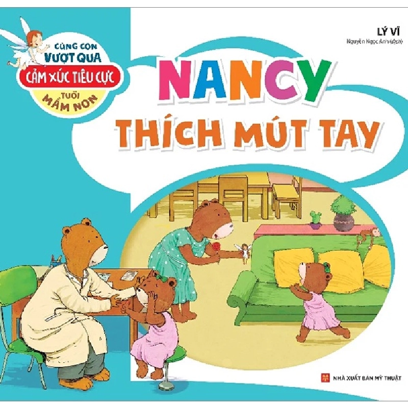 Cùng Con Vượt Qua Cảm Xúc Tiêu Cực Tuổi Mầm Non - Nancy Thích Mút Tay (2022) - Lý Vĩ 743548
