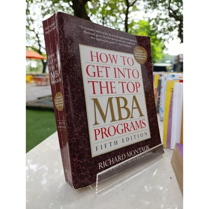 HOW TO GET INTO THE TOP MBA PROGRAMS-LÀM THẾ NÀO ĐỂ ĐƯỢC VÀO CÁC CHƯƠNG TRÌNH MBA HÀNG ĐẦU 574483
